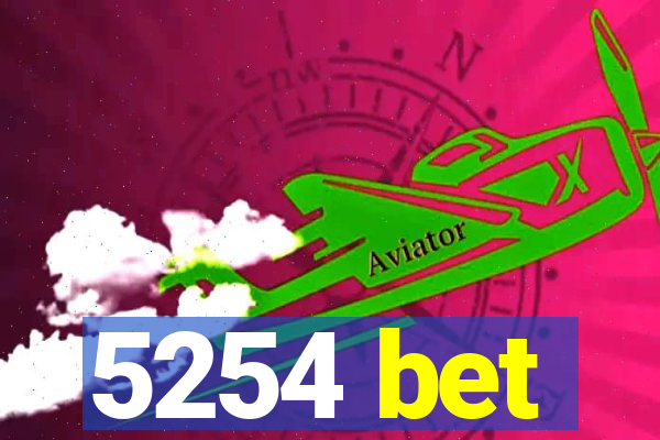 5254 bet